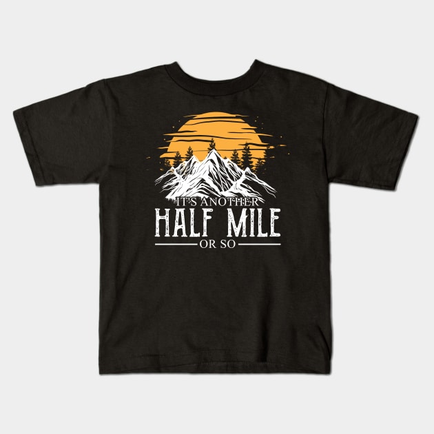 Retro It's Another Half Mile Or So Shirt Kids T-Shirt by ROMANSAVINRST